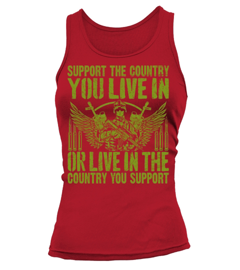 support the country you live in or live in the country you support Tank top Woman