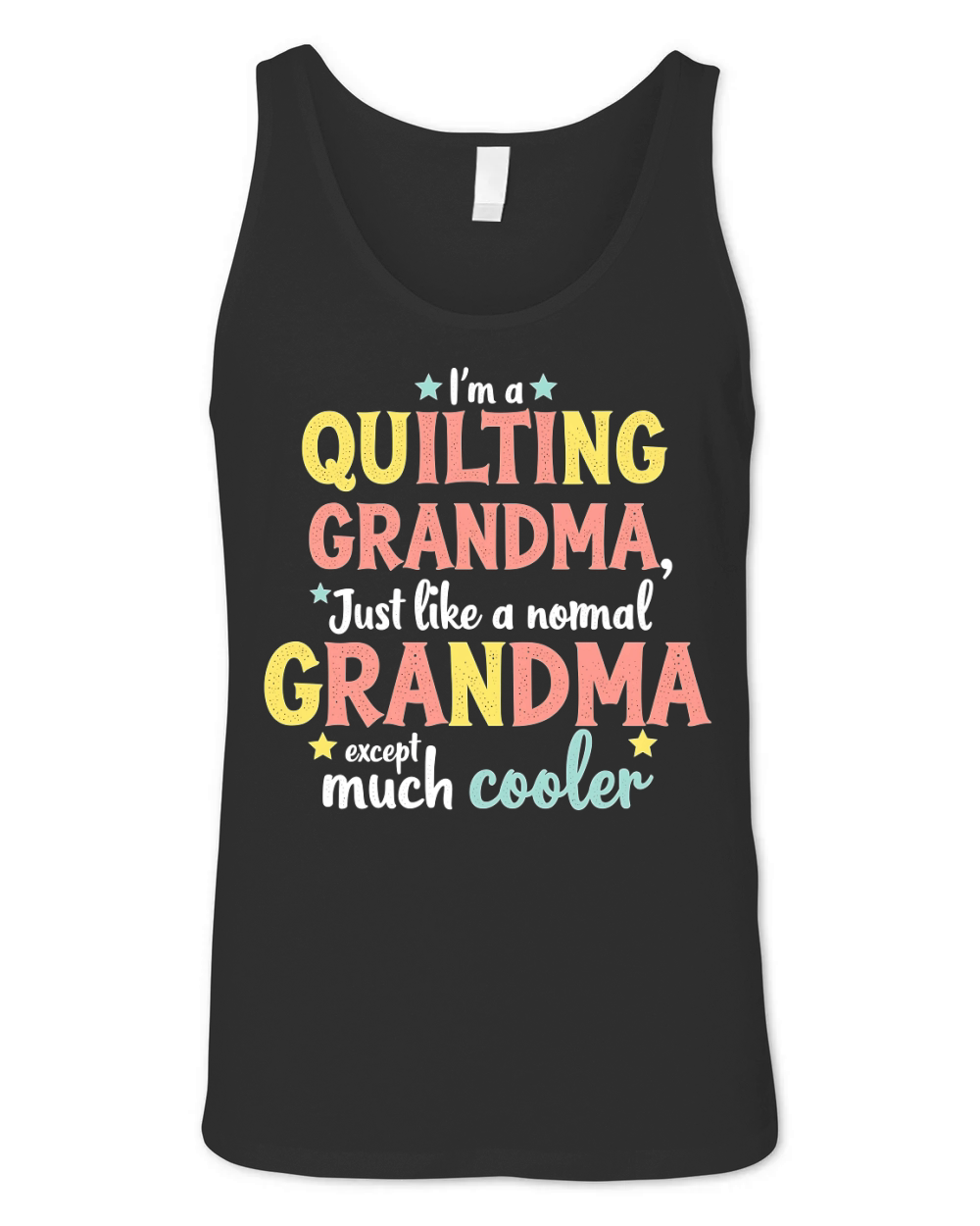 Im a quilting grandma just like a nomal grandma except cooler Unisex Jersey Tank