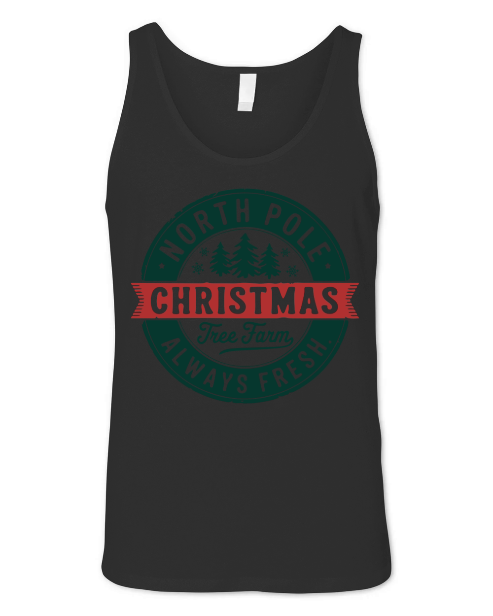 North Pole Christmas Tree Farm Always Fresh Unisex Jersey Tank