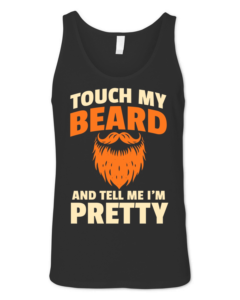 Touch My Beard And Tell me im pretty Unisex Jersey Tank