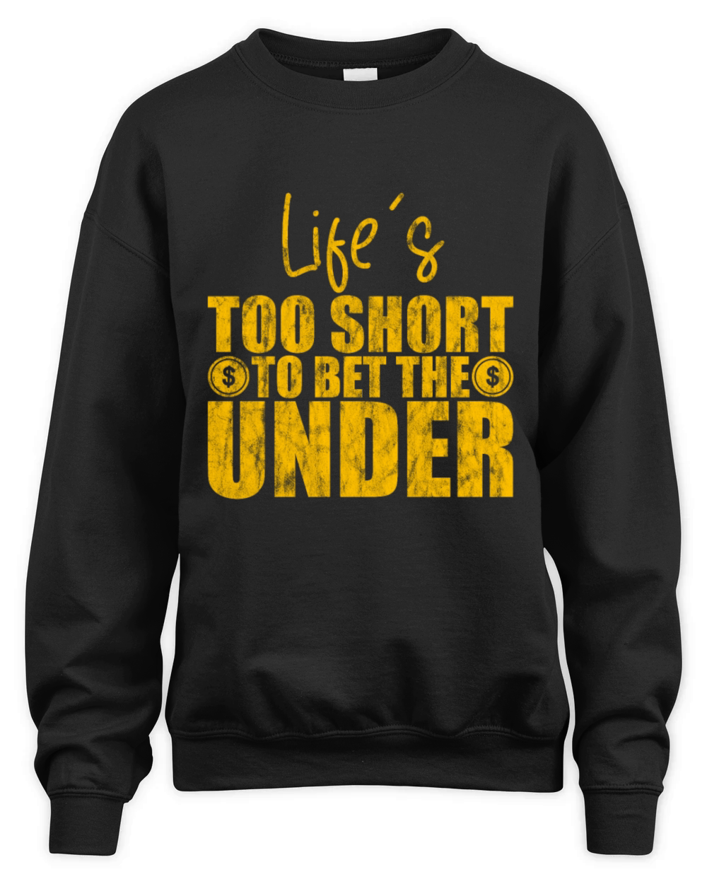 Lifes Too Short To Bet The Under 9 Unisex Premium Crewneck Sweatshirt
