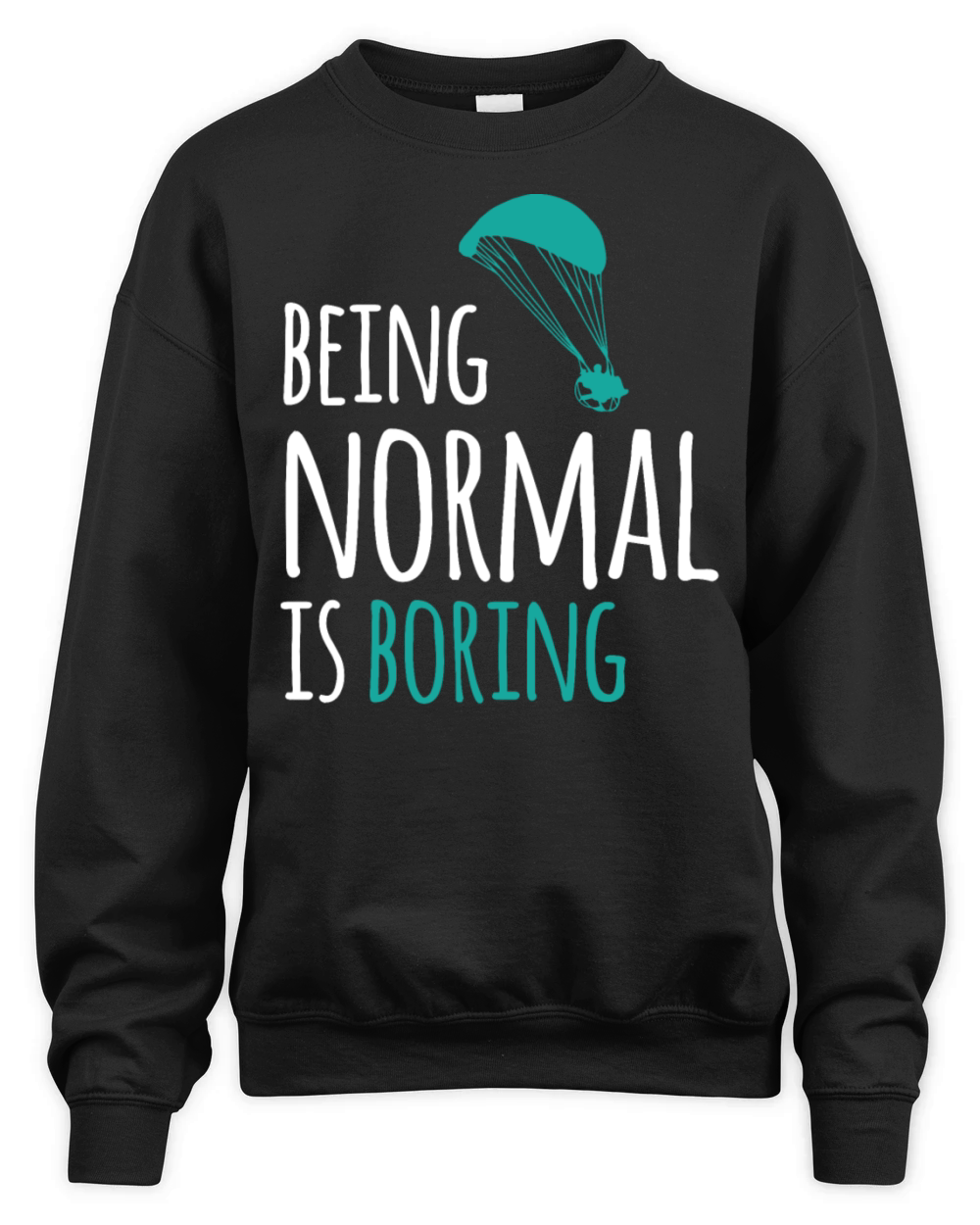 Paramotor - Being Normal is boring Unisex Premium Crewneck Sweatshirt