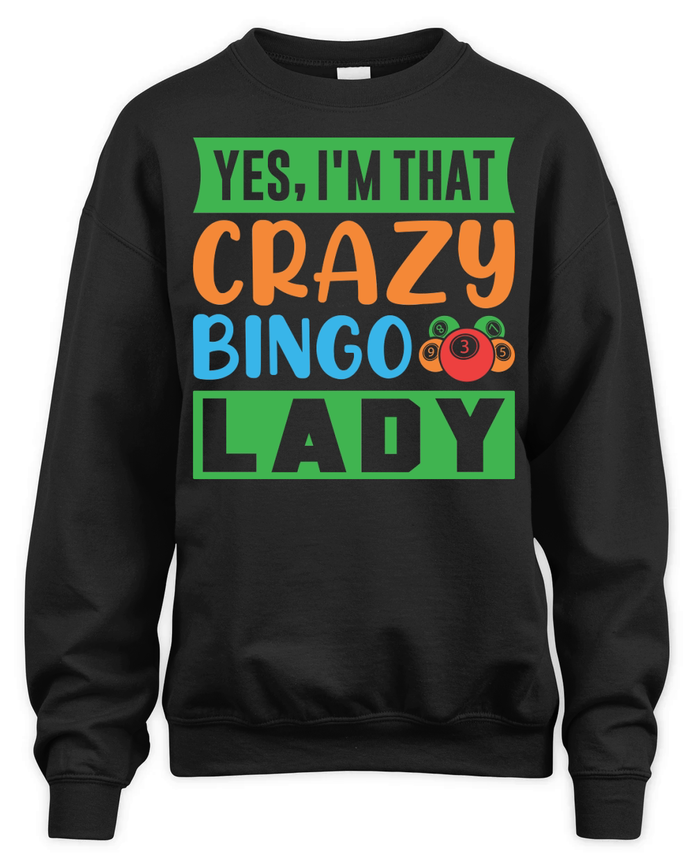 Yes, Im That Crazy Bingo Lady 01 Unisex Premium Crewneck Sweatshirt