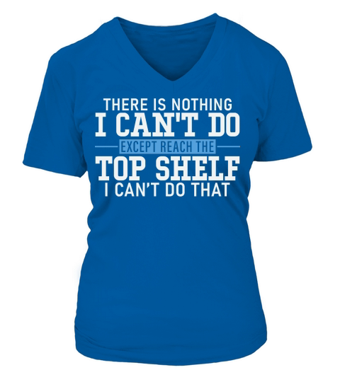 Funny Reach Top Shelf Short Friends Reach The Top Shelf V-neck T-Shirt Woman