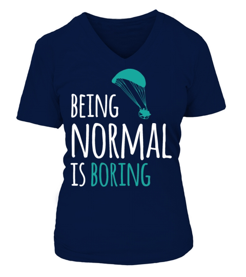 Paramotor - Being Normal is boring V-neck T-Shirt Woman