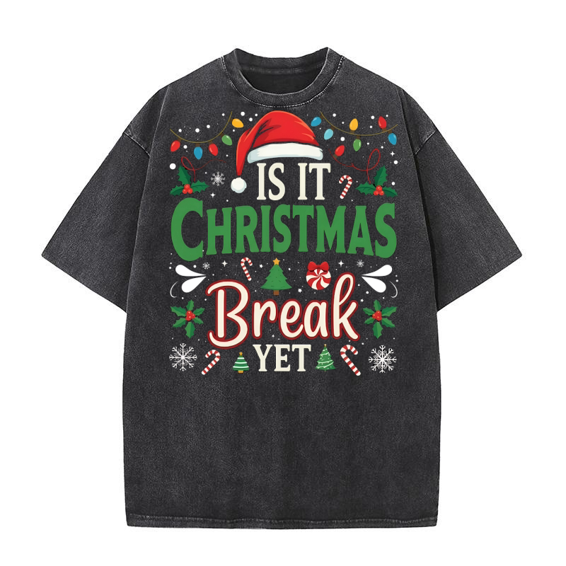 Is it Christmas Break Yet Washed T-Shirt