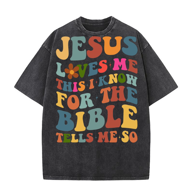 Jesus Loves Me this i know for the bible tells me so Washed T-Shirt
