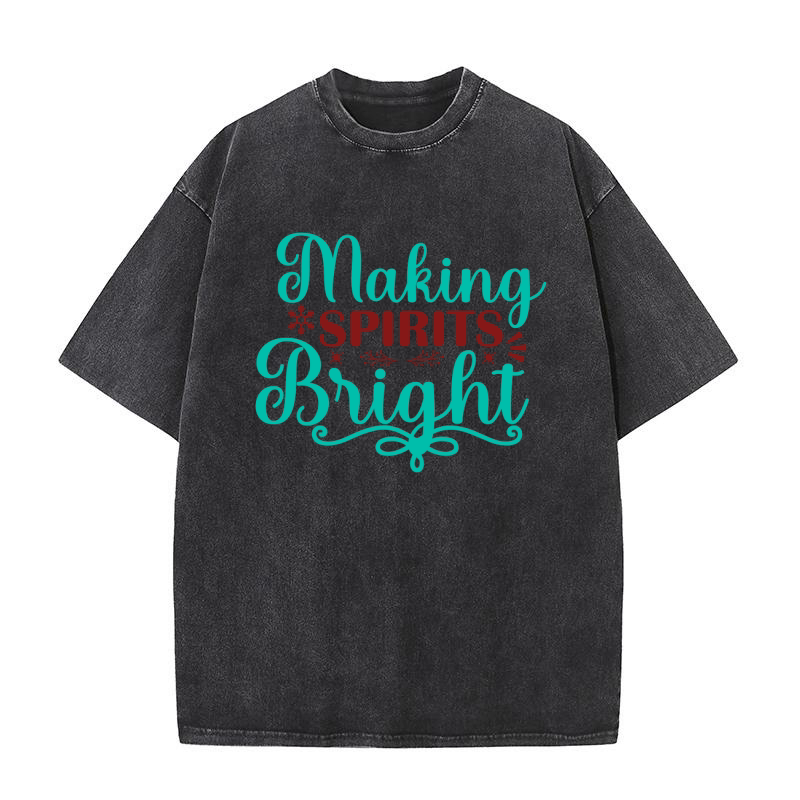 Making spirits bright 03 Washed T-Shirt