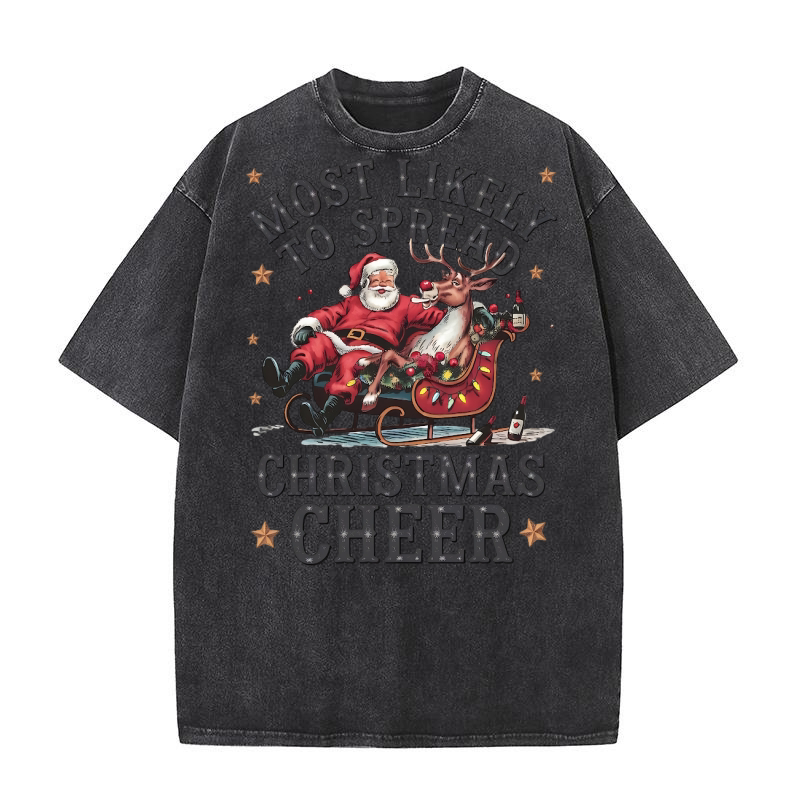 Most likely to spread christmas cheer Washed T-Shirt