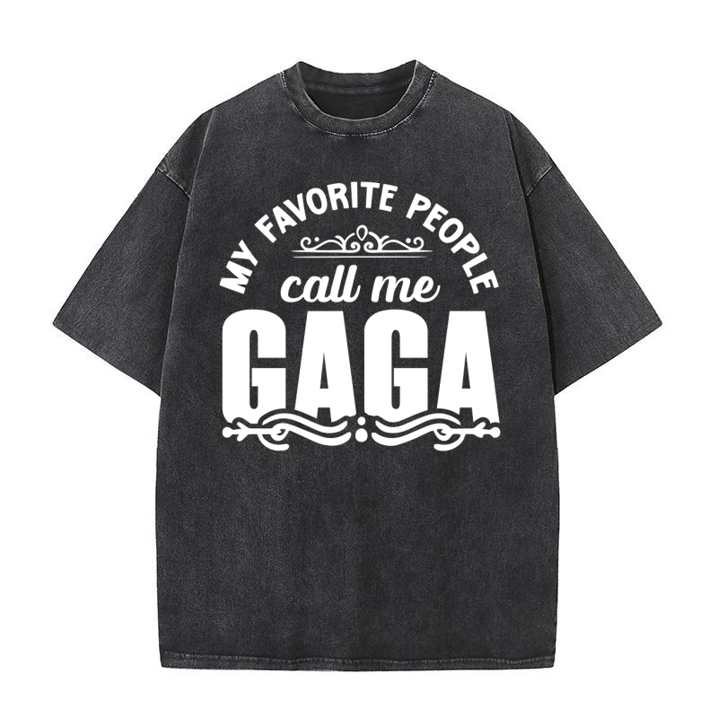 My Favorite People Call Me gaga Washed T-Shirt