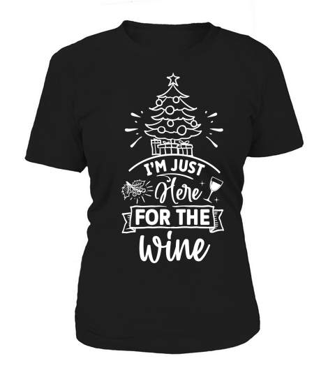 Im just here for the Wine Women's T-Shirt