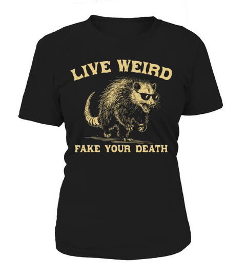 Live Weird Fake Your Death Possum Yellow Women's T-Shirt