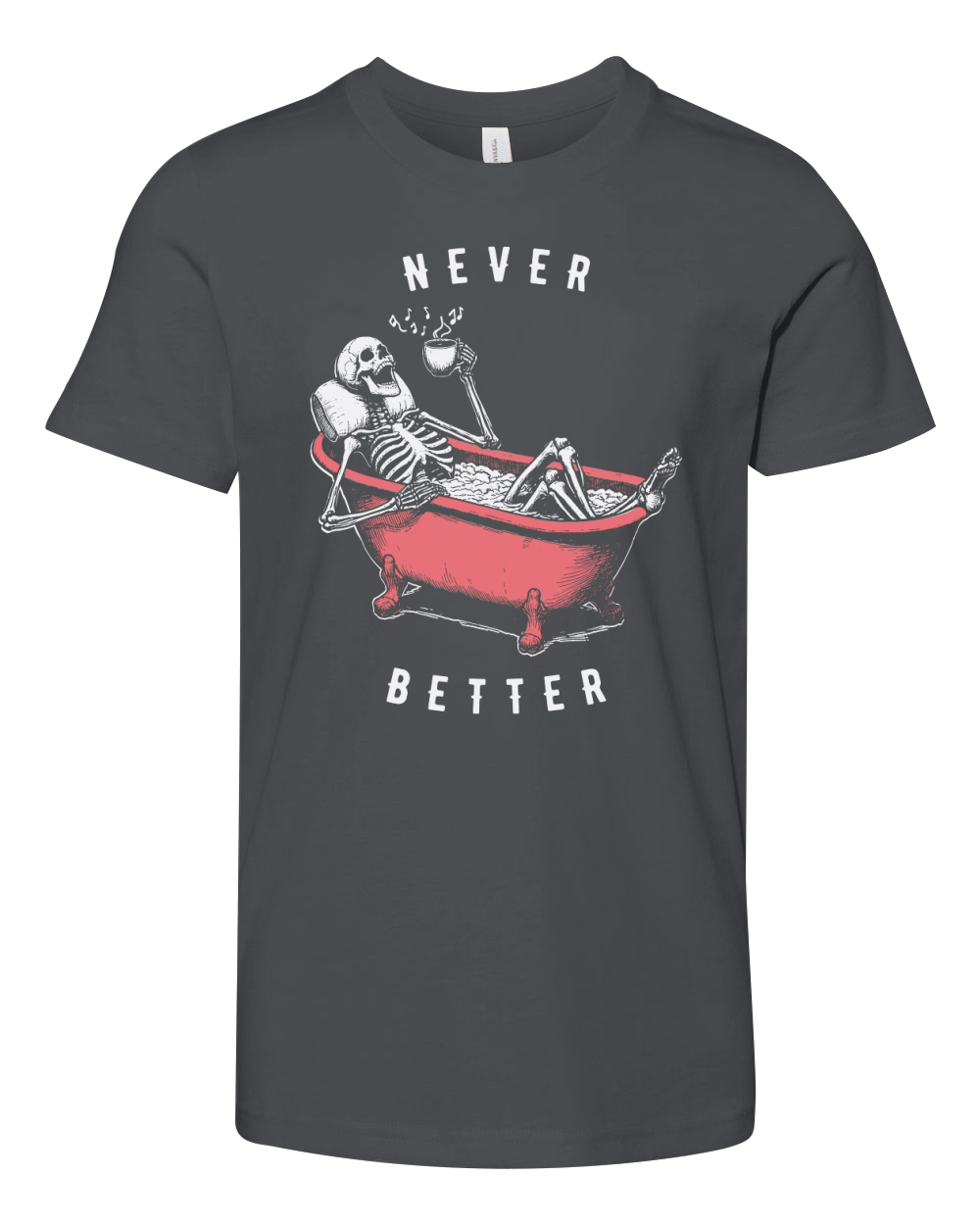 Never Better Skeleton In Bathtub D Color Youth Unisex Jersey Tee