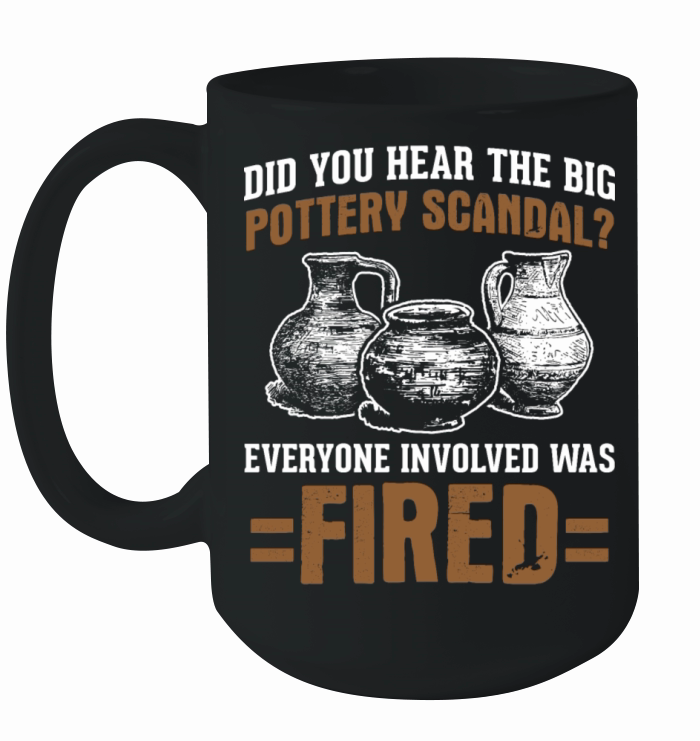 Funny Pottery Design Quote Big Pottery Scandal Ceramic Mug