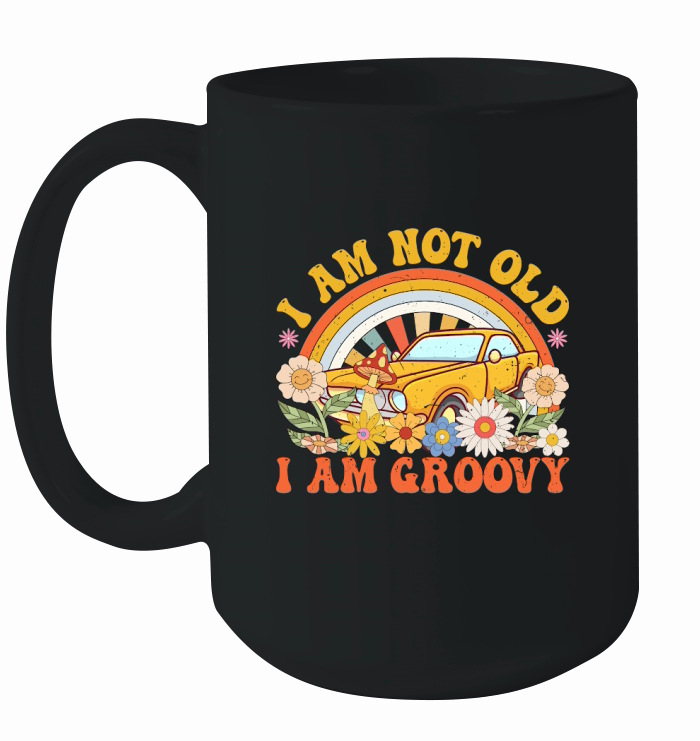 I am not old i am grooy Retro Vintage Groovy 70s Hippe Ceramic Mug