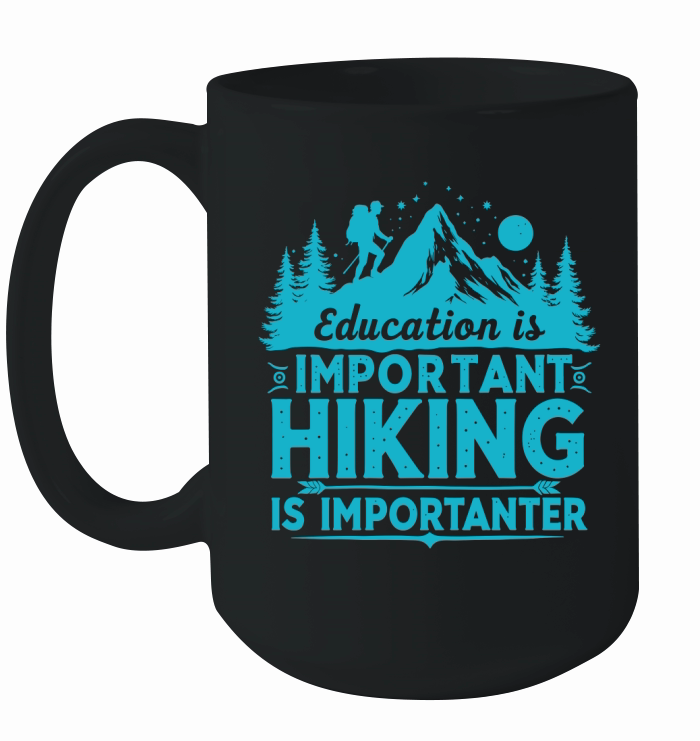 Important hiking is importanter Ceramic Mug