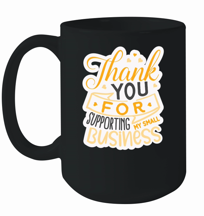 Thank you for supporting my small business Ceramic Mug