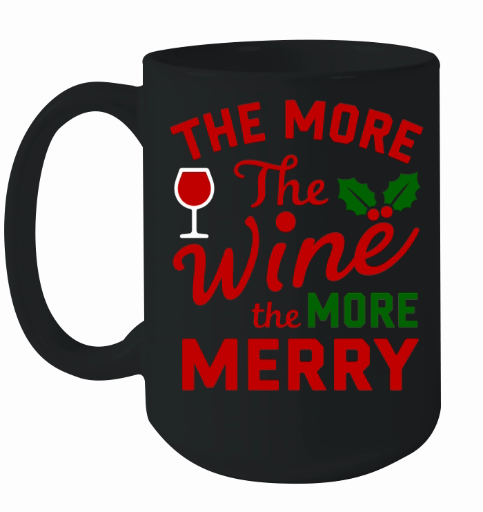 The More The Wine The More Merry Ceramic Mug