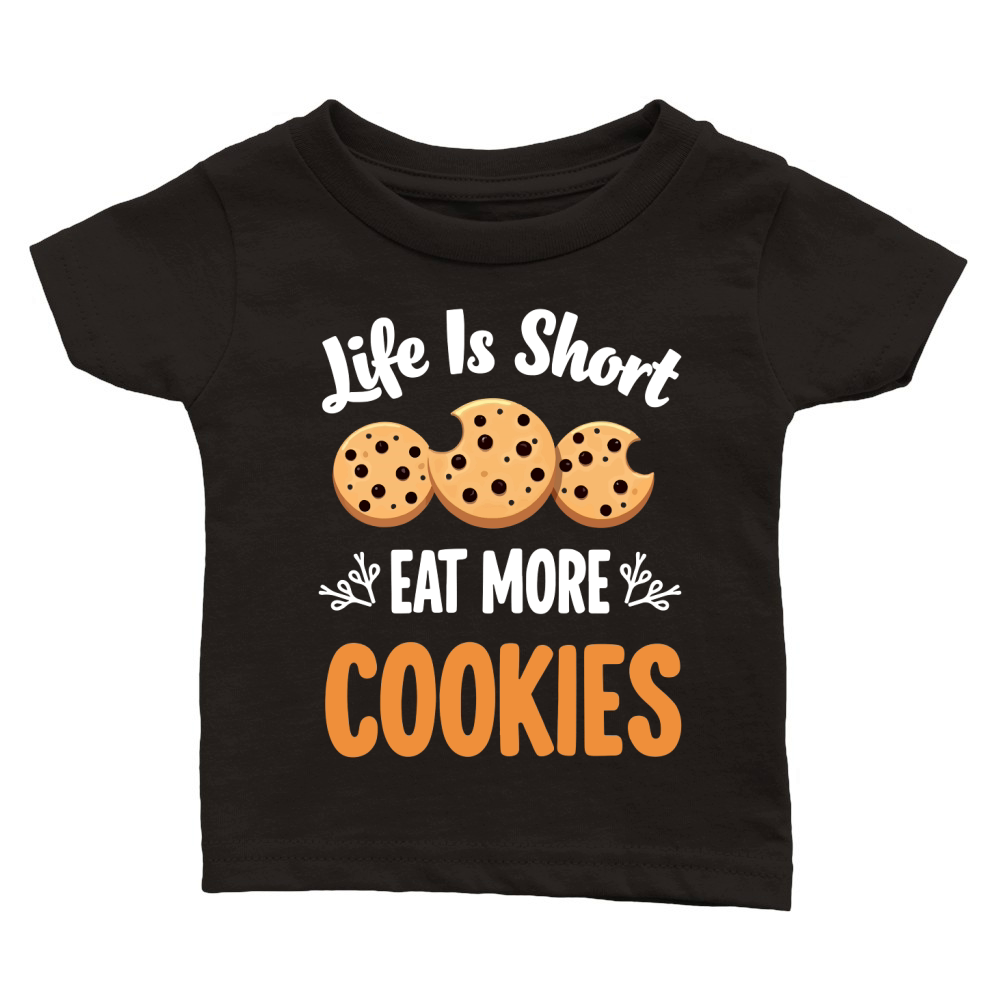 Life is short eat more cookies Classic Baby Crewneck T-shirt