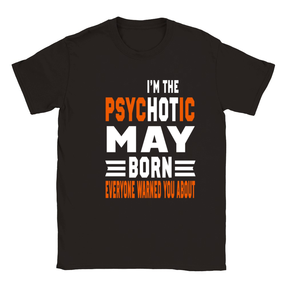 I AM THE PSYCHOTIC MAY BORN MAY BORN Classic Kids Crewneck T-shirt