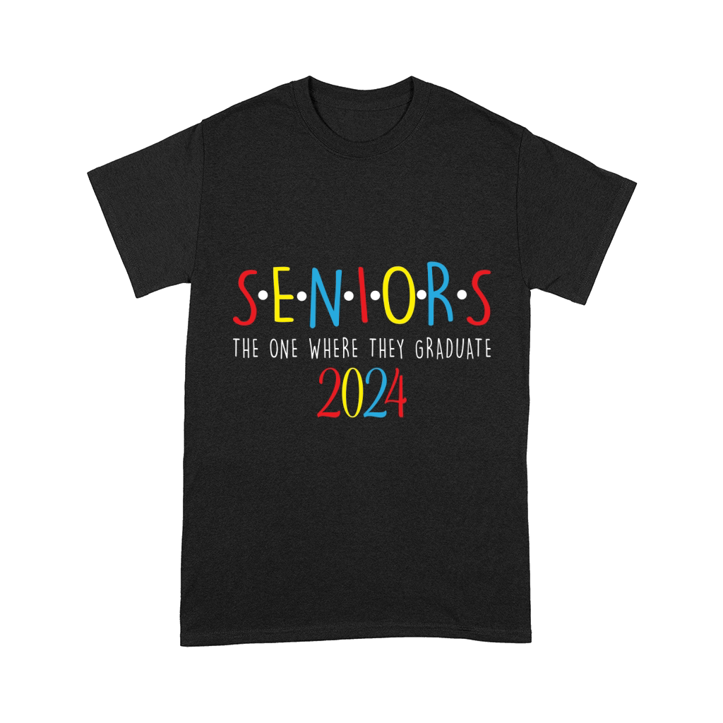 Seniors the one where they graduate 2024 Comfort T-shirt