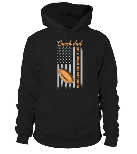 Football Coach Dad Like A Normal Dad Only Cooler USA Flag Hoodie Unisex
