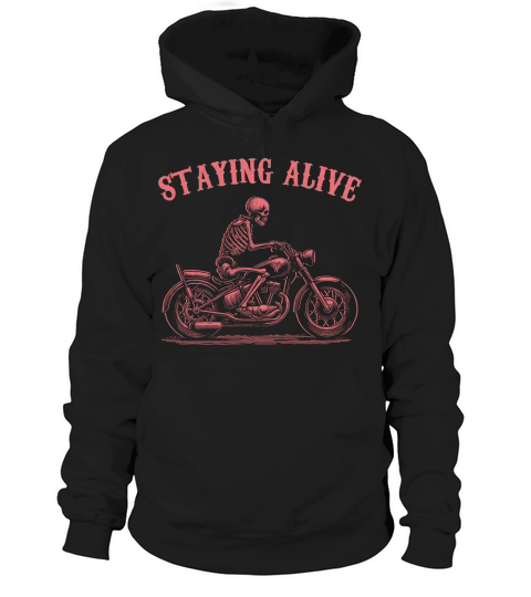 Staying Alive Skeleton riding Motorcycle D Red Hoodie Unisex