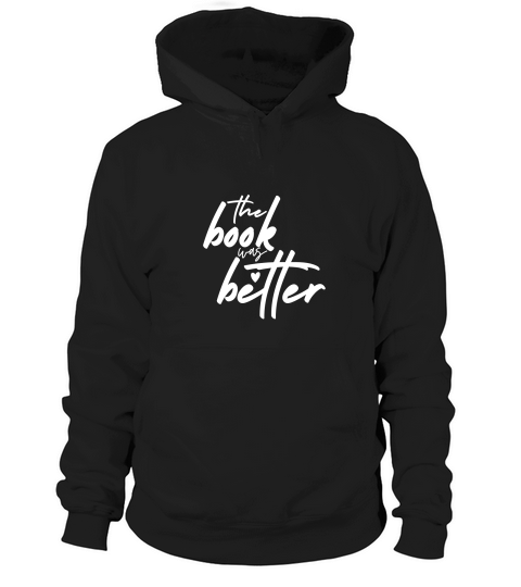 the bookn was better 3 08 Hoodie Unisex