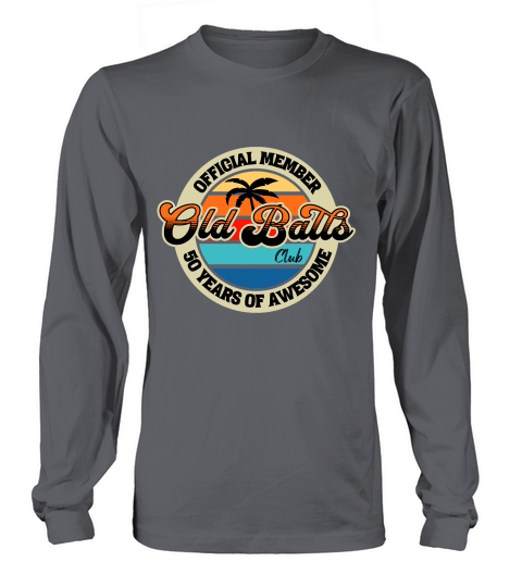 50th Birthday  Official Member Old Long sleeved Unisex