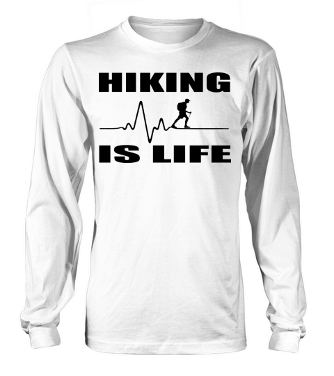 hiking is life Long sleeved Unisex
