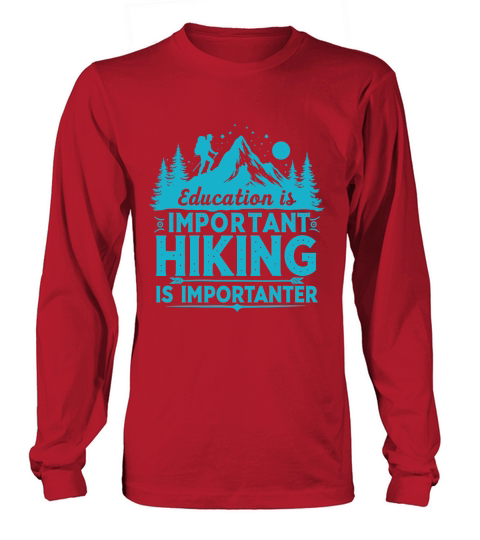 Important hiking is importanter Long sleeved Unisex