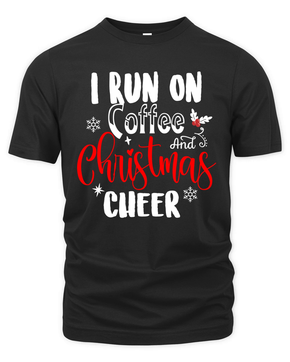 I Run On Coffee And Christmas Cheer Organic Unisex T-shirt