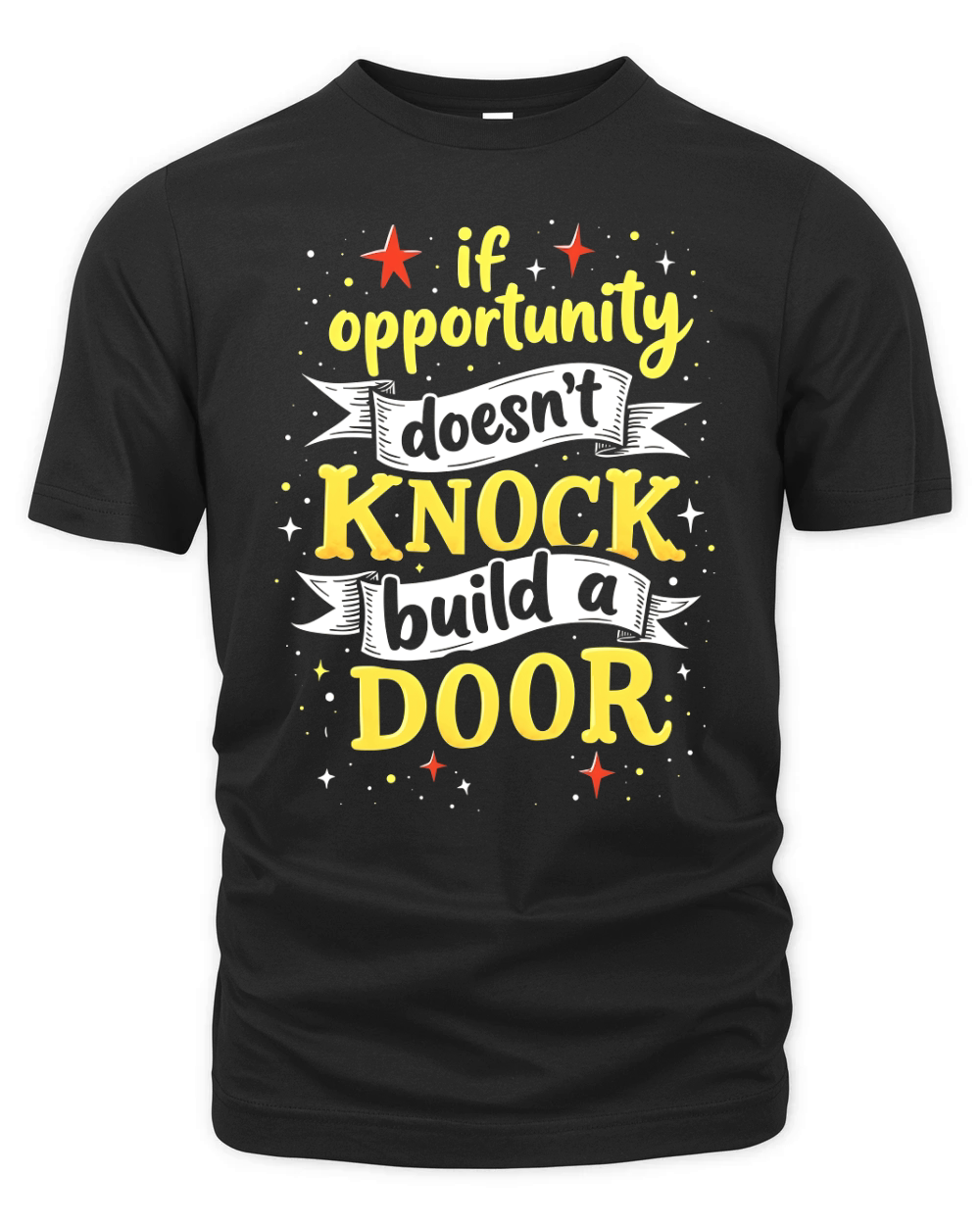 If opportunity doesnt knock buld a door Organic Unisex T-shirt