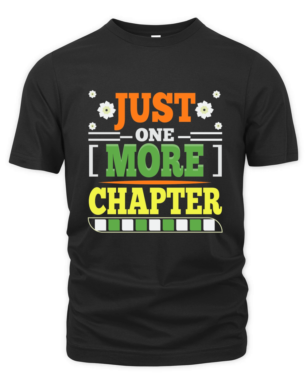 Just One More Chapter Trendy Organic Unisex T-shirt