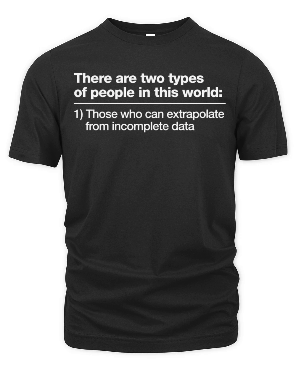 There are two types of people in this world Organic Unisex T-shirt