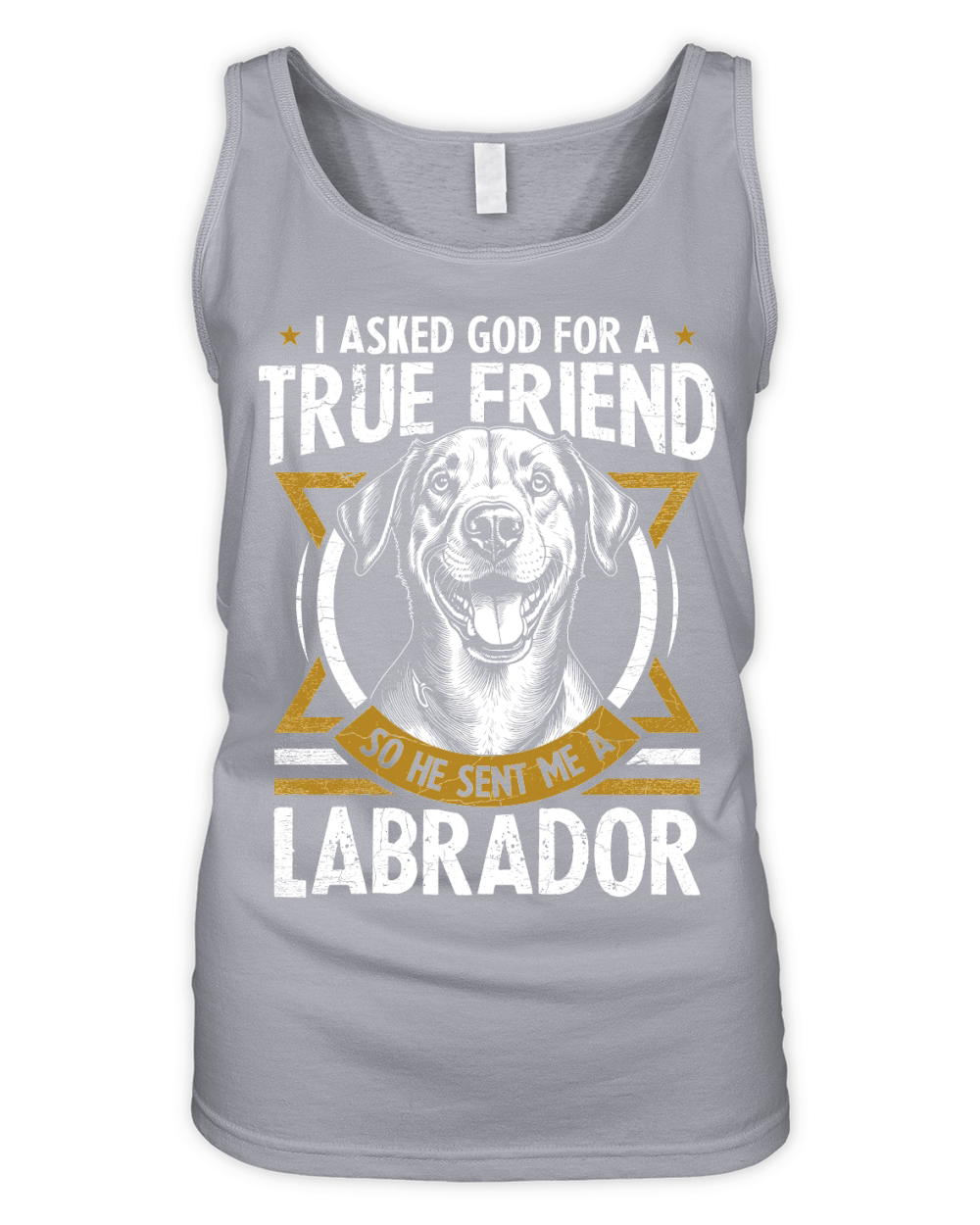 i asked god for a true friend so he sent me a labrador Organic Women's Tank Top