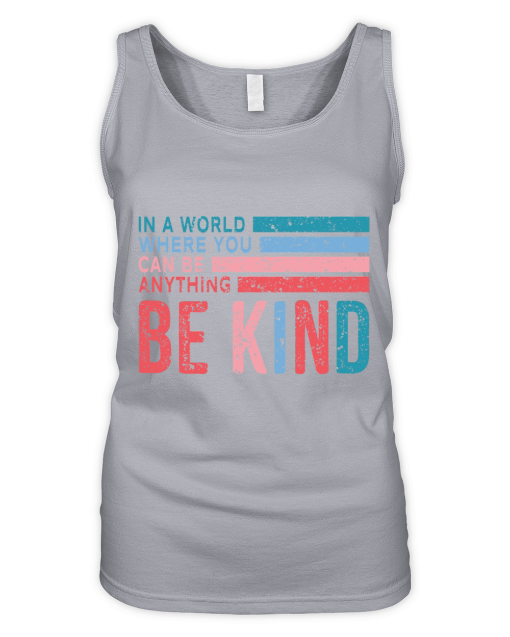 in the World Where You Can Be Anything Be Kind Organic Women's Tank Top