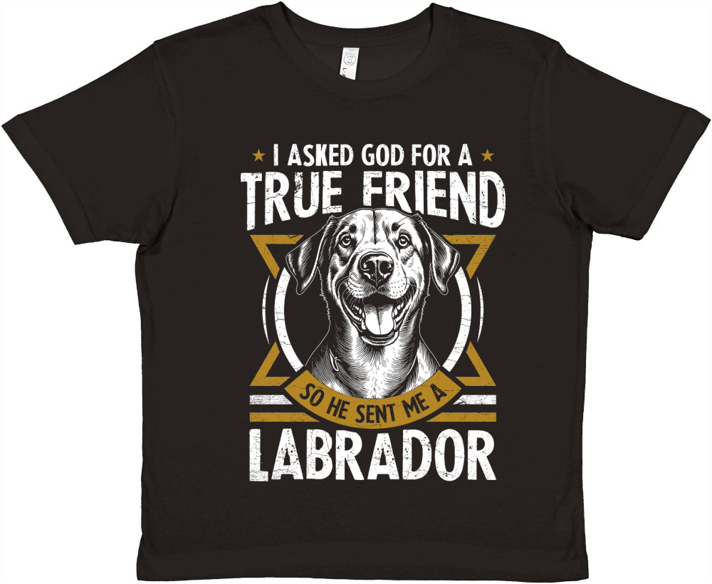 i asked god for a true friend so he sent me a labrador Premium Kids Crewneck T-shirt