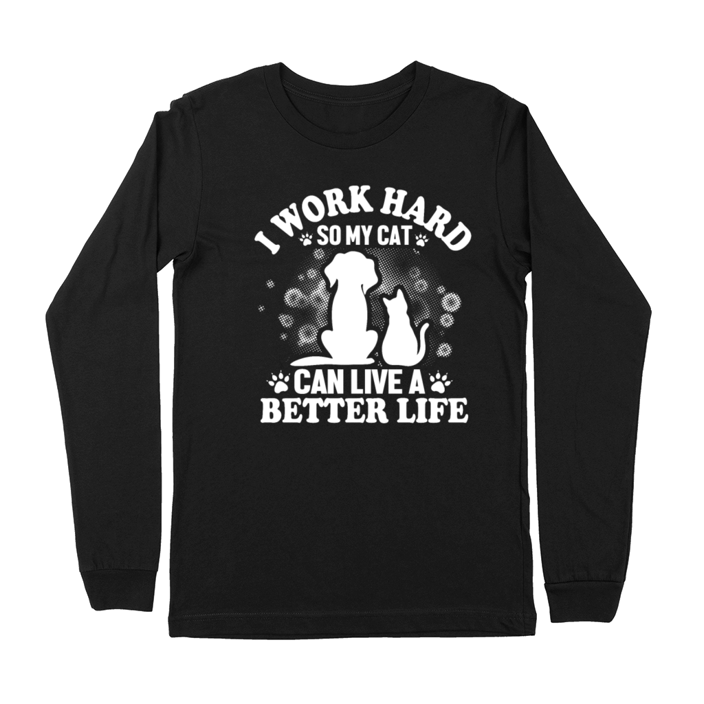 I Work So Hard For My Cat Premium Long Sleeve