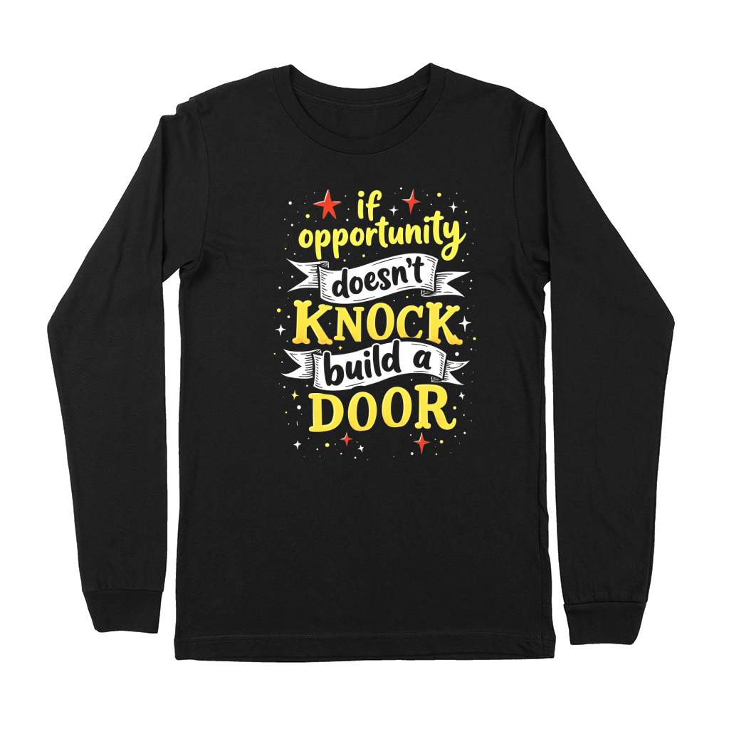 If opportunity doesnt knock buld a door Premium Long Sleeve