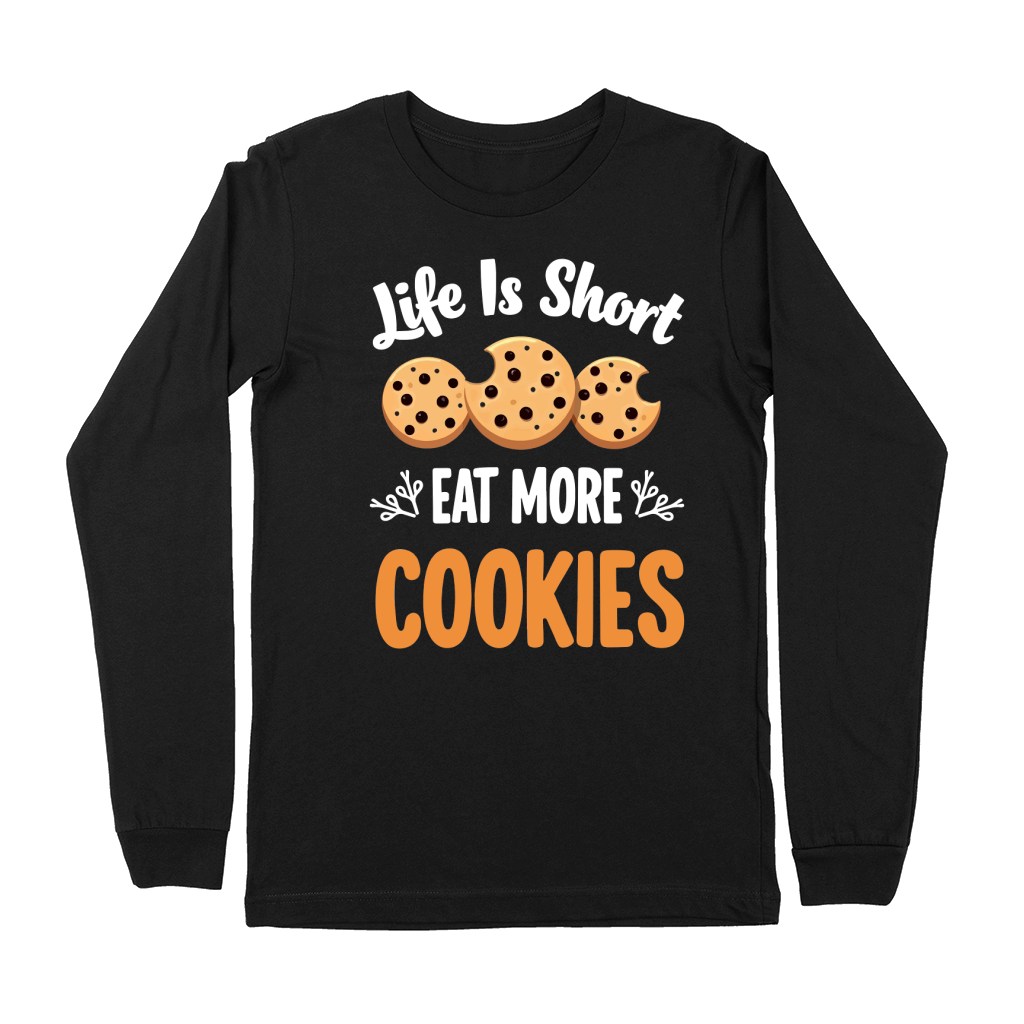 Life is short eat more cookies Premium Long Sleeve