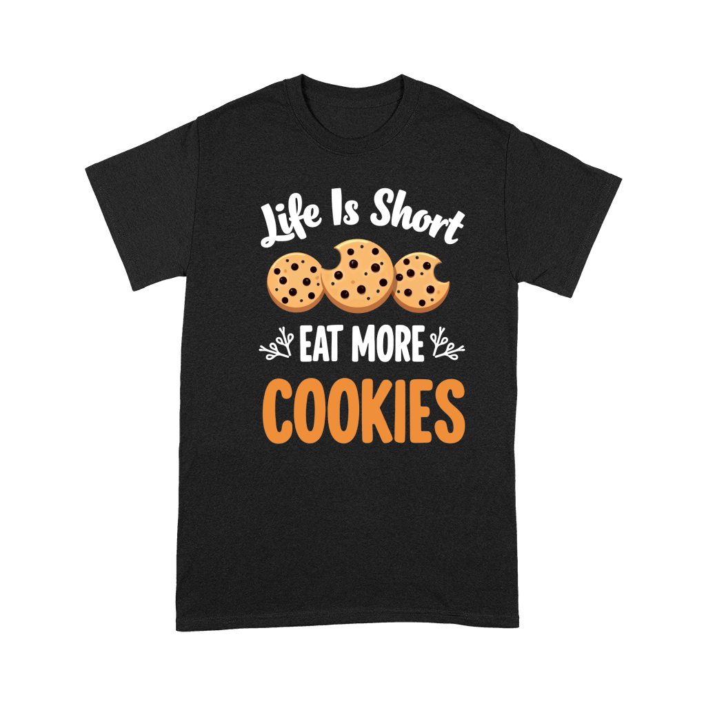 Life is short eat more cookies Premium T-shirt