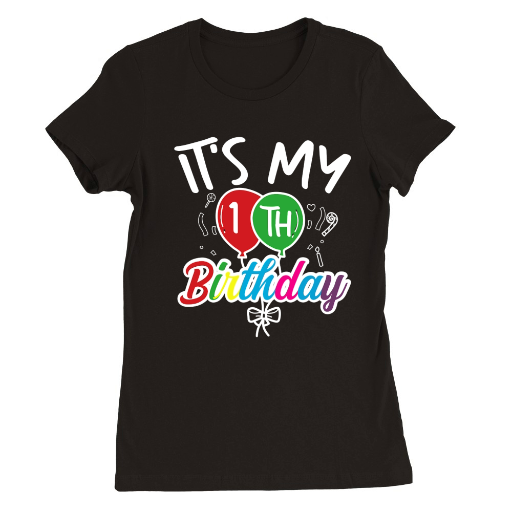 its my 1th birthday Premium Womens Crewneck T-shirt