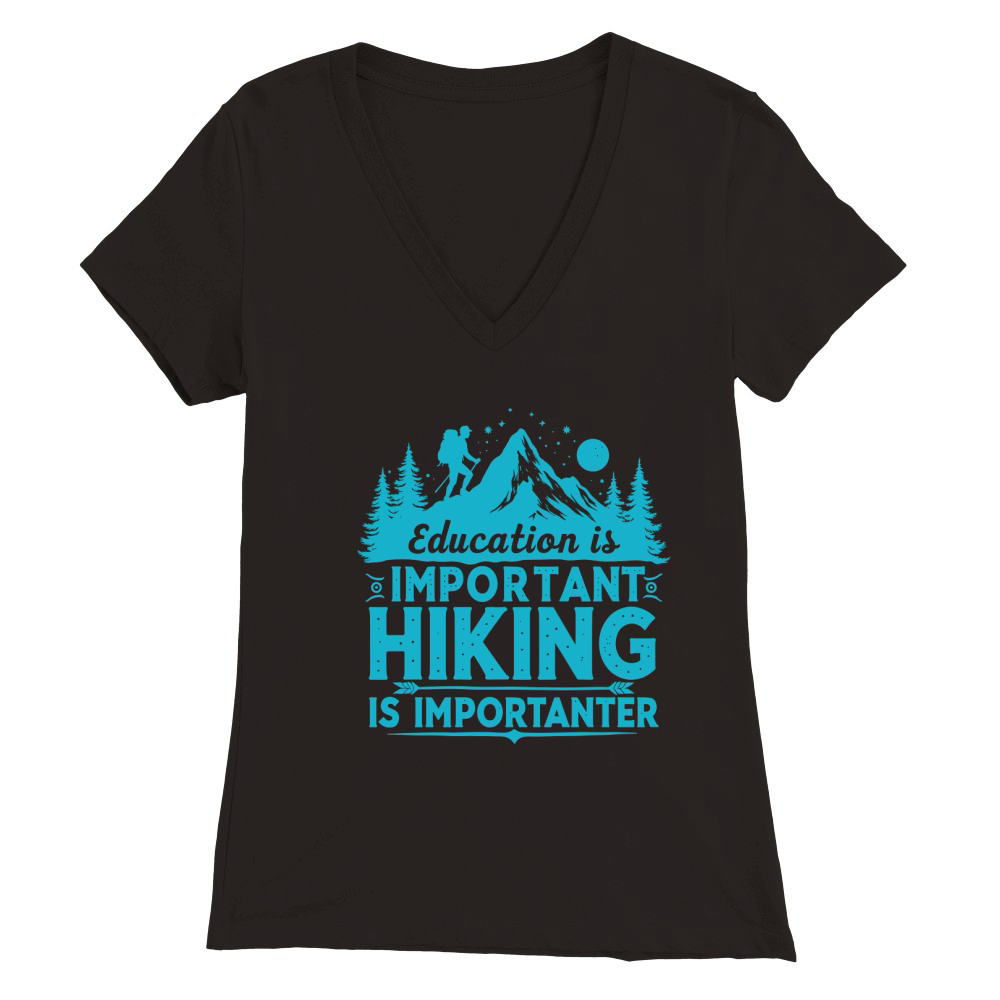 Important hiking is importanter Premium Womens V-Neck T-shirt