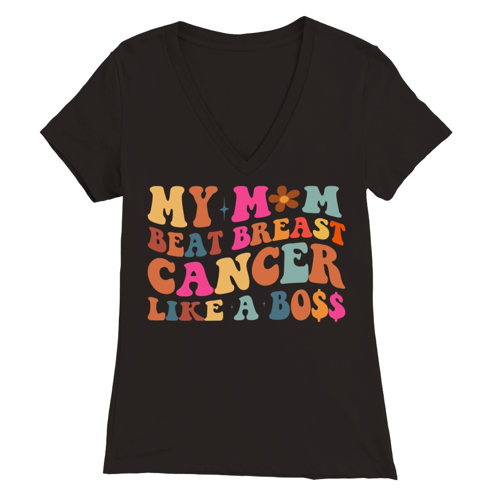 My Mom Beat Breast Cancer Like A Boss Premium Womens V-Neck T-shirt