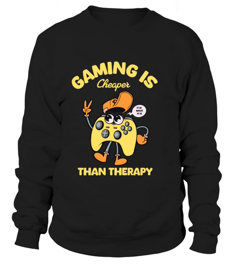 Gaming is Cheaper Sweatshirt Unisex