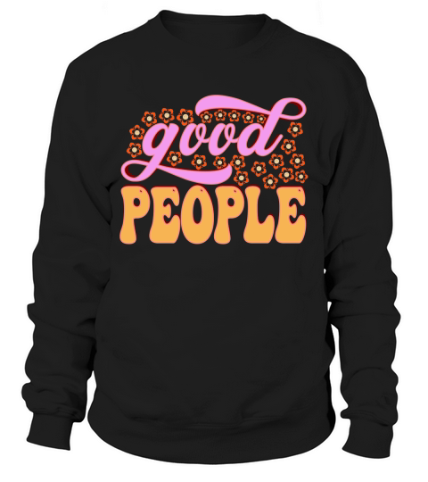 Good people 7 Sweatshirt Unisex