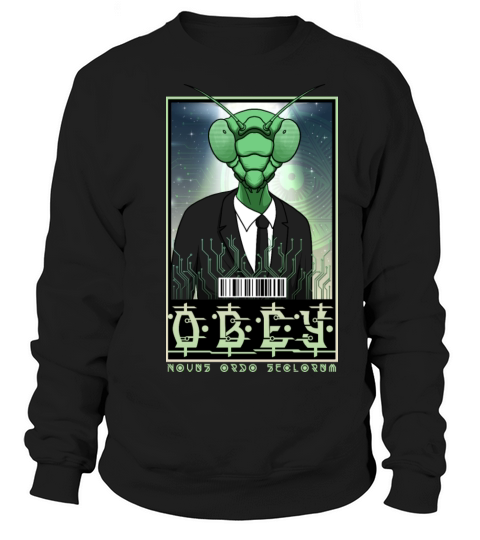 Obey - Novus Ordo Seclorum - Mantis Alien Sweatshirt Unisex