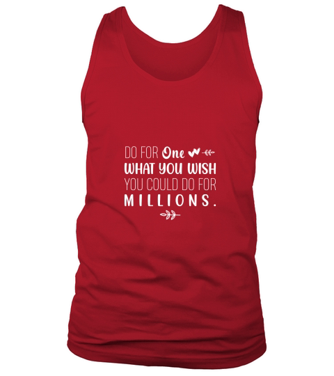 Do for one what you wish you could do for millions Tank Top Unisex