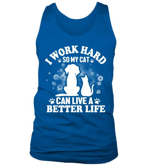 I Work So Hard For My Cat Tank Top Unisex
